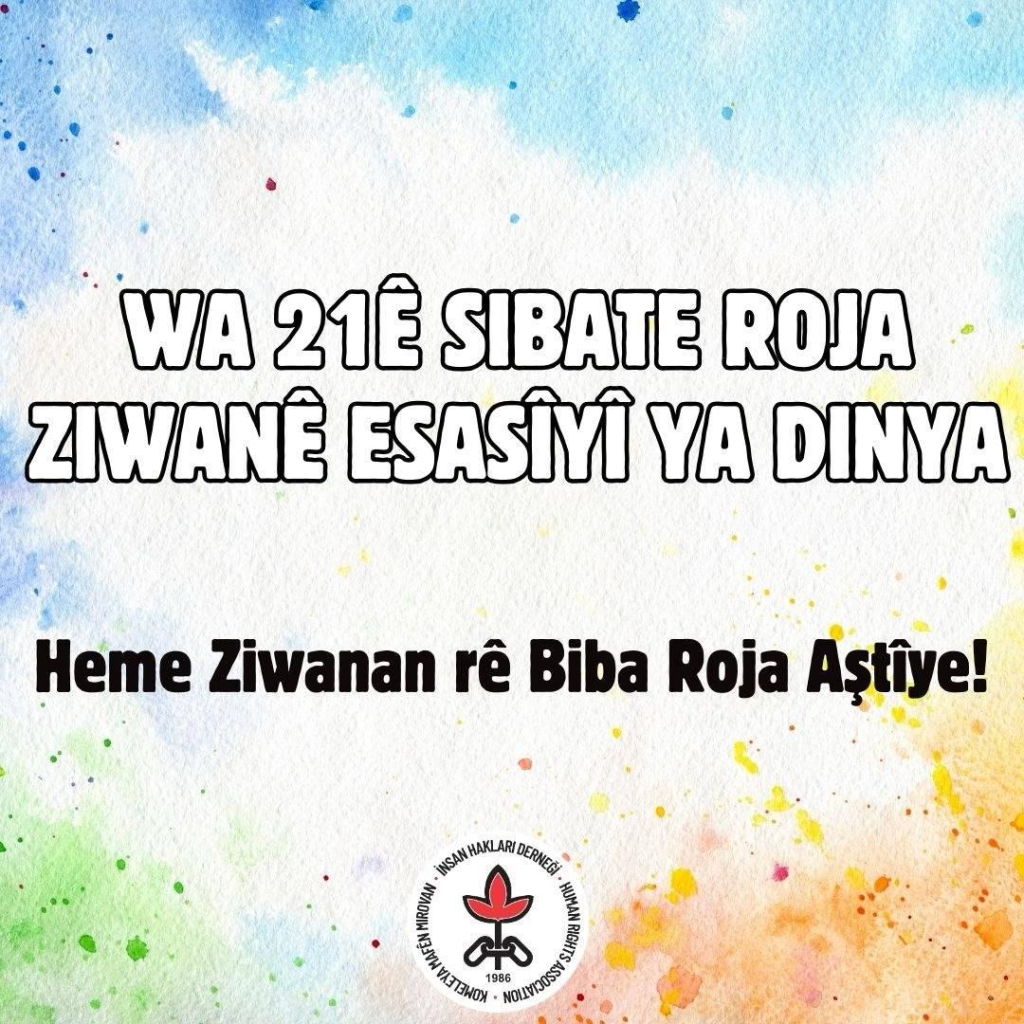 Wa 21ê Sibate Roja Ziwanê Esasîyî yê Dinya Heme Ziwanan rê Bibo Roja Aştîye!