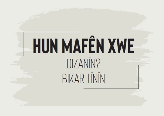 HUN MAFÊN XWE DIZANÎN BIKAR TÎNIN?