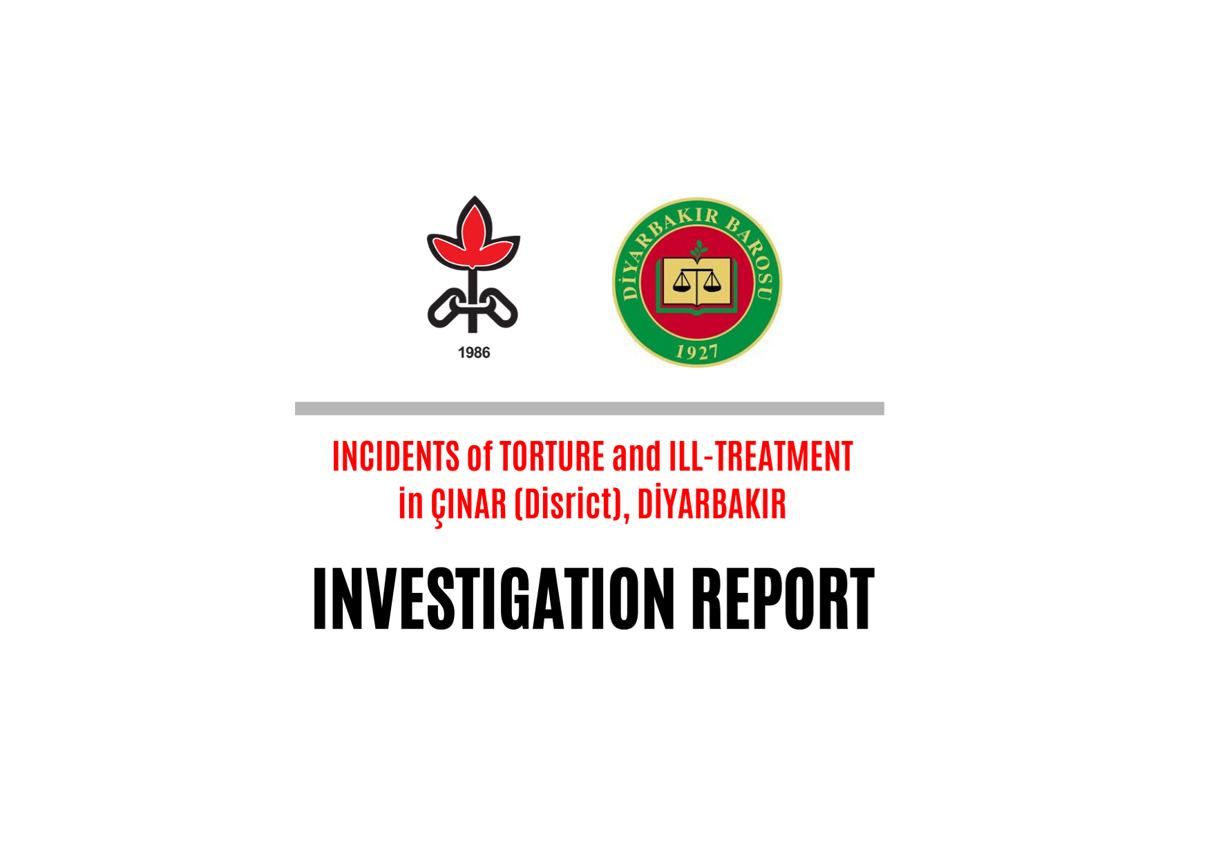 INCIDENTS of TORTURE and ILL-TREATMENT in ÇINAR (Disrict), DİYARBAKIR- INVESTIGATION REPORT