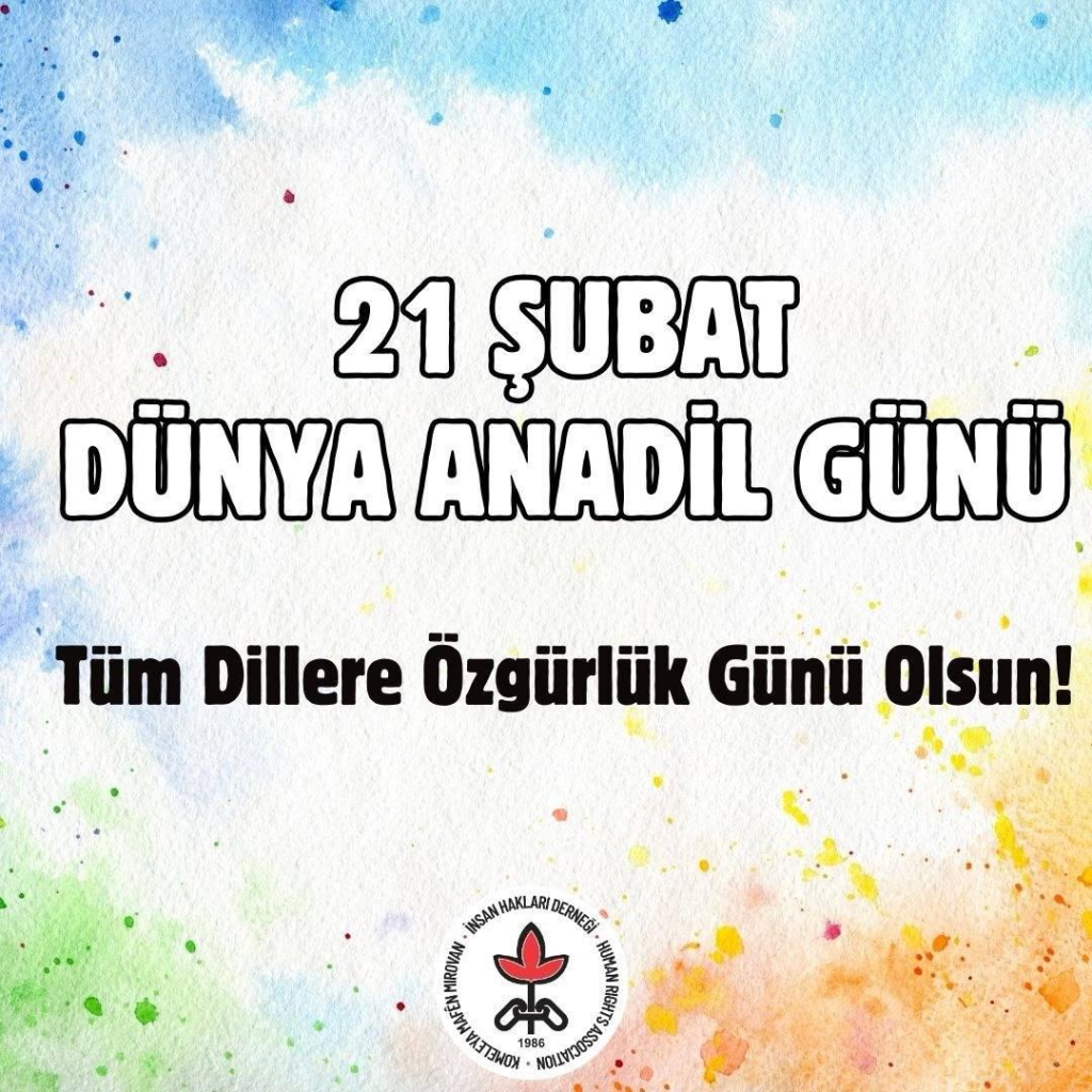 21 Şubat Dünya Anadil Günü Tüm Dillere Özgürlük Günü Olsun!