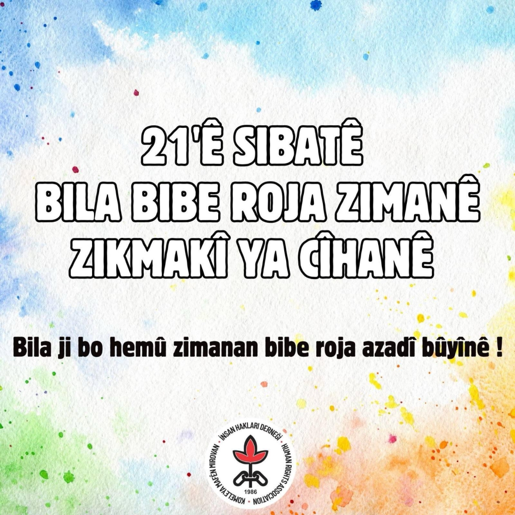 Bila 21ê Sibatê Roja Zimanê Zikmakî ya Navnetewî, Roja Azadiya Hemû Zimanan be!